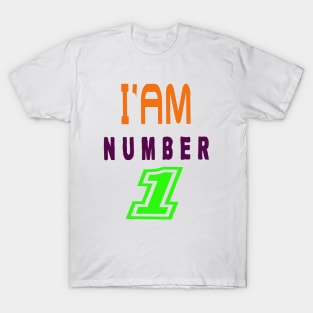 i am number 1 T-Shirt